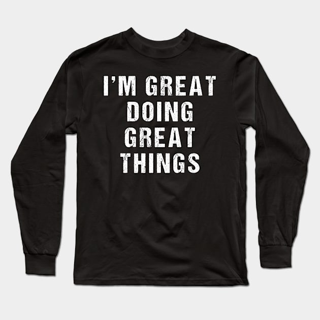 GREAT Long Sleeve T-Shirt by rabiidesigner